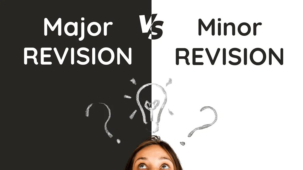 Major Revision vs Minor Revision Whats the Difference